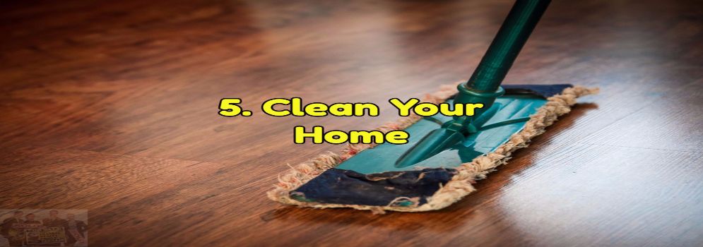 Be polite and clean your home